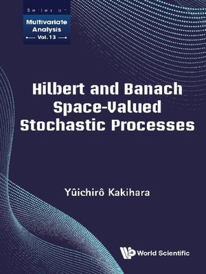 cover image of Hilbert and Banach Space-valued Stochastic Processes
